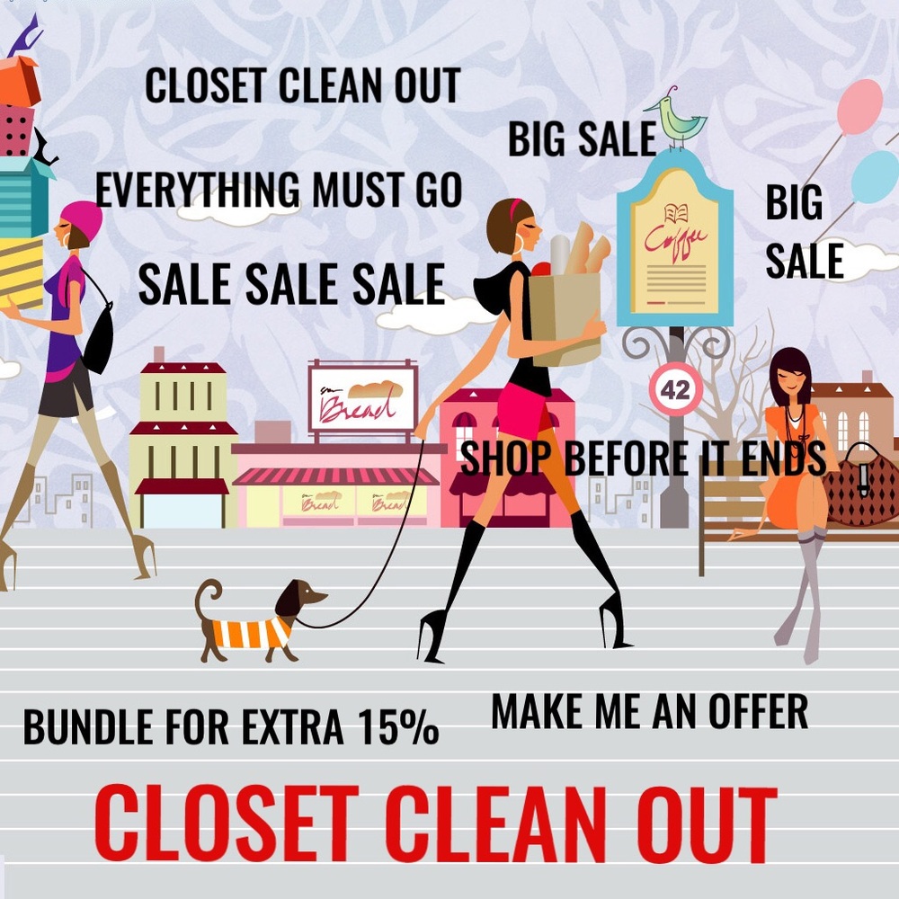 EVERYTHING MUST GO, CLOSET CLEAN OUT